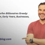 Alex Charfen Billionaires Greedy: Dedication, Early Years, Businesses,